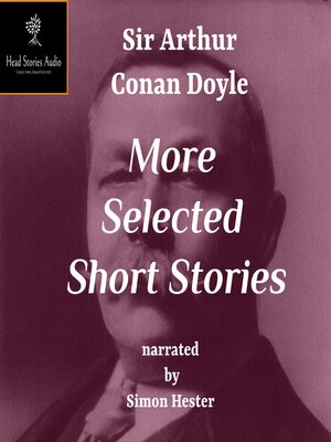 cover image of Conan Doyle--More Selected Short Stories